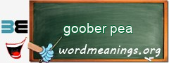 WordMeaning blackboard for goober pea